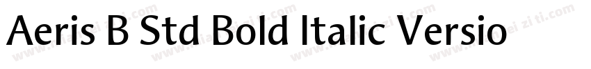 Aeris B Std Bold Italic Version 10字体转换